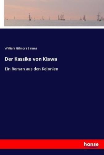 Thumbnail - Der Kassike Von Kiawa Ein Roman Aus Den Kolonien 3657