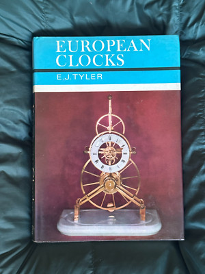 European Clocks,by E J Tyler,  1968, Hardback