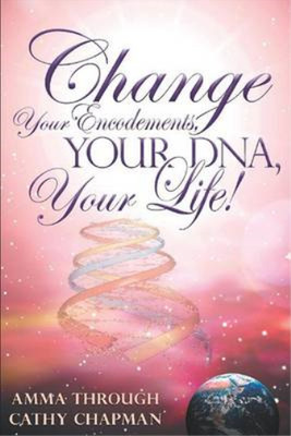 Change Your Encodements, Your DNA, Your Life!, Chapman, Cathy, Used; Good  Book