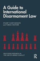 Stuart Casey-Maslen (U. A.) | A Guide To International Disarmament Law | Buch