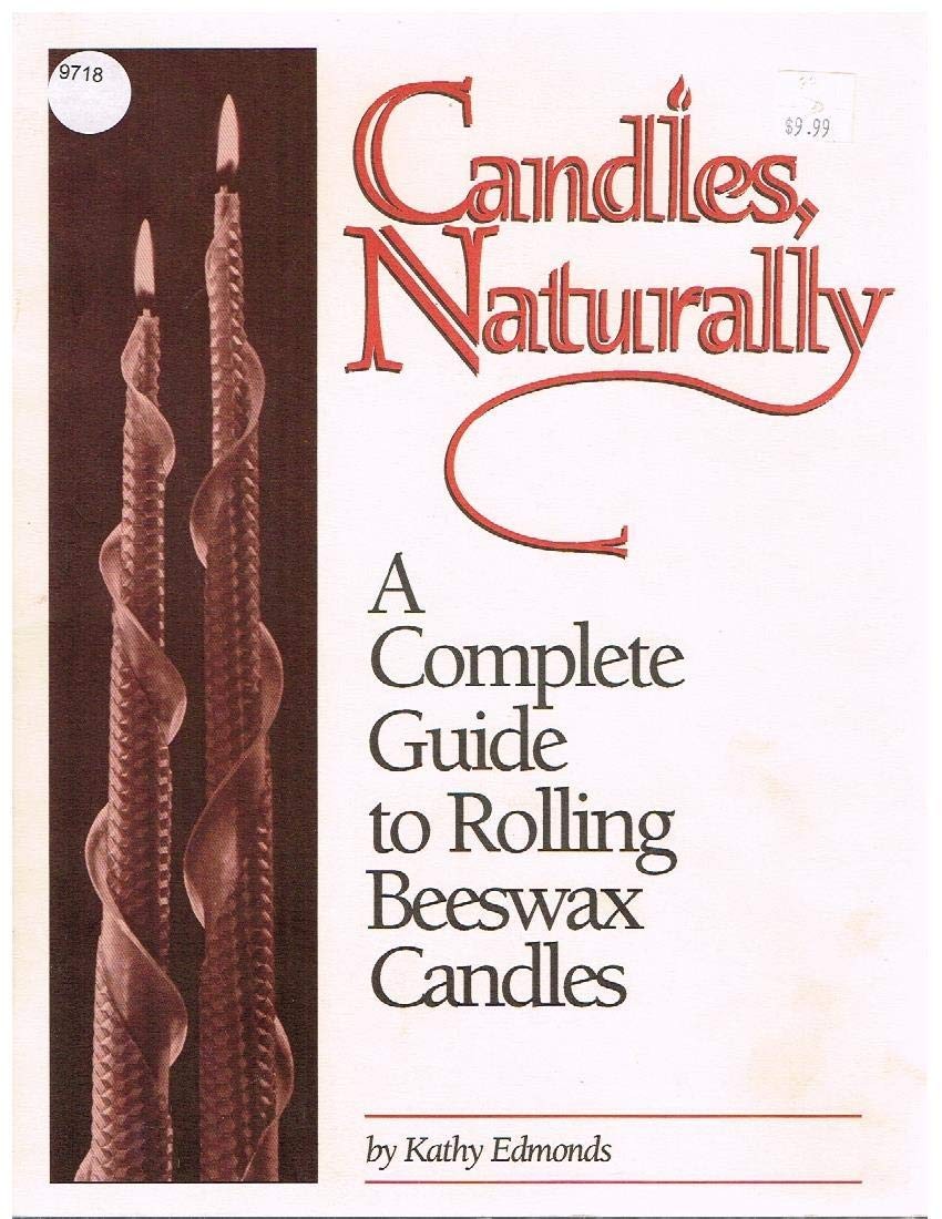 Candles, Naturally : a Complete Guide to Rolling Beeswax Can