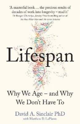 Lifespan: Why We Age - and Why We Don't Have to by Dr David A. Sinclair: Used