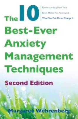 The 10 Best-Ever Anxiety Management Techniques: Understanding How Your Br - GOOD