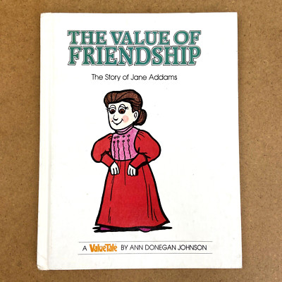 A Value Tale The Value of Friendship Story of Jane Addams  Ann Donegan Johnson