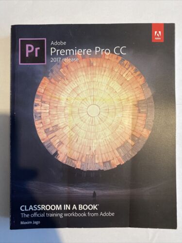 Adobe Premiere Pro CC Classroom in a Book (2017 release) by Maxim Jago (Mixed... - Picture 1 of 3