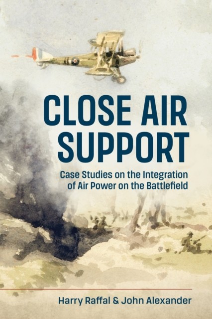 Close Air Support: Case Studies by Harry RaffalJohn Alexande (HB 2024) - Image 3