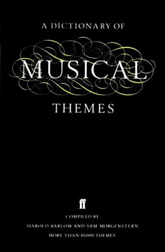 A Dictionary of Musical Themes,Sam Morgenstern,Harold Barlow,Joh