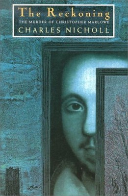 The Reckoning : The Murder of Christopher Marlowe Paperback Charl