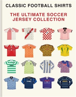 The Ultimate Soccer Jersey Collection: Iconic Kits from the World's Greatest Gam