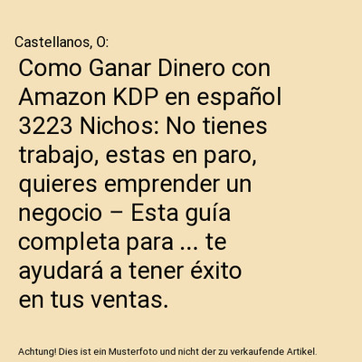 Como Ganar Dinero con Amazon KDP en español 3223 Nichos: No tienes trabajo, est