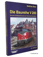 Matthias Maier: Die Baureihe V 200 [V200] | E...