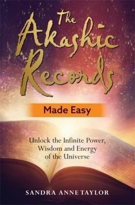 The Akashic Records Made Easy : Unlock the Infinite Power, Wisdom