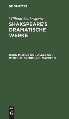 Ende gut, Alles gut. Othello. Cymbeline. Macbeth: Bd. 9 by William Shakespeare (