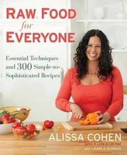 Raw Food for Everyone: Essential Techniques and 300 Simple-to-Sophis - VERY GOOD