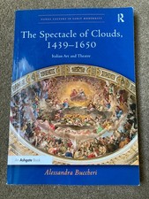 The Spectacle of Clouds, 1439–1650: Italian Art & Theatre by Alessandra Buccheri
