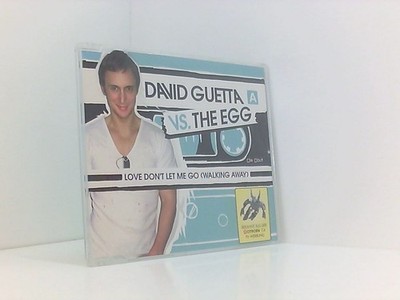 Love Don'T Let Me Go (Walking Away) David Guetta vs. The Egg David Guetta Vs The