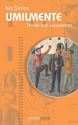 Demütig. Worte an die Universität Ivo Sinico Zitadelle 2019