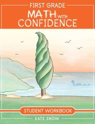 First Grade Math with Confidence Student Workbook,