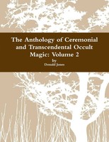 The Anthology Of Ceremonial And Transcendental Occult Magic Volume 2 Jones Buch