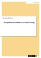 Konzepttests In Der Produktentwicklung Christian Wehner Taschenbuch 28 S. 2007