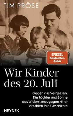 Wir Kinder des 20. Juli | Tim Pröse | deutsch