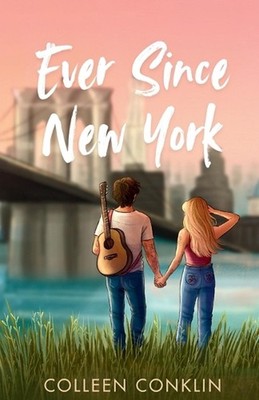 Ever Since New York by Colleen Conklin Paperback Book