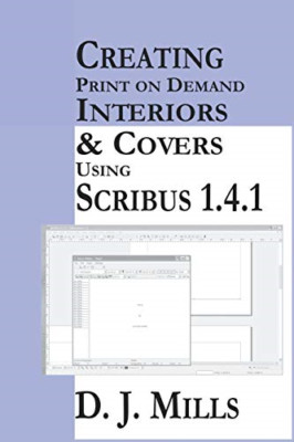 Creating Print on Demand Interiors & Covers Using Scrib -  NEW D J Mills 2020