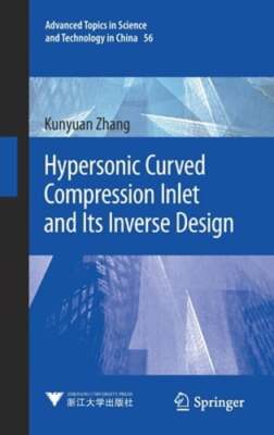 Hypersonic Curved Compression Inlet and Its Inverse Design by Kunyuan Zhang: New