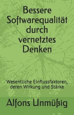 Bessere Softwarequalitt durch vernetztes Denken: Wesentliche Einflussfaktoren, d