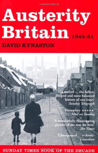 Austerity Britain, 1945-1951 (Tales of a New Jerusalem)-David Kynaston
