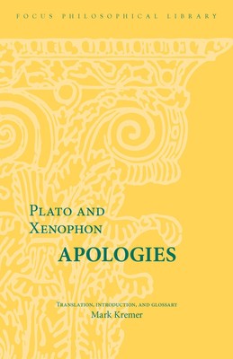 Apologies (Focus Philosophical Library) - paperback Plato|Xenophon|Kremer, M...
