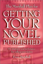 THE MARSHALL PLAN FOR GETTING YOUR NOVEL PUBLISHED: 90 By Evan Marshall **Mint**