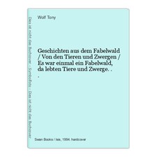Geschichten aus dem Fabelwald / Von den Tieren und Zwergen / Es war einmal ein F