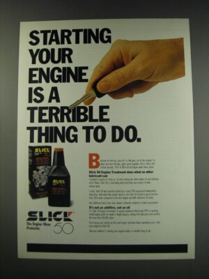 1991 Slick 50 Engine Treatment Ad - Starting your engine is a terrible thing