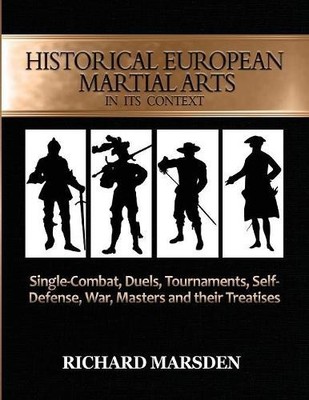 Richard Marsden Historical European Martial Arts in its Context (Paperback)