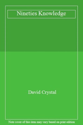 Nineties Knowledge,David Crystal