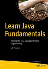 Jeff Friesen Learn Java Fundamentals (Paperback)