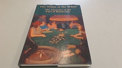 The Whim of the Wheel: The Memoirs of the ... by John Wodehouse Kimbe 1898937451