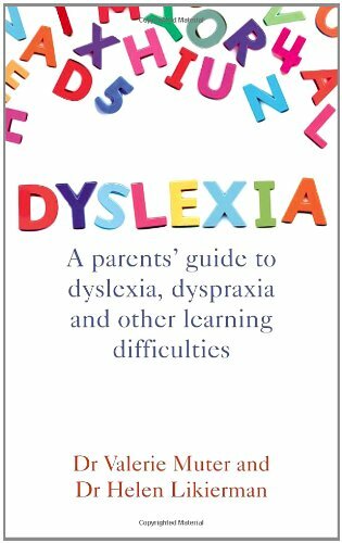 Dyslexia: A parents' guide to dyslexia, dyspraxia and other learning difficulti