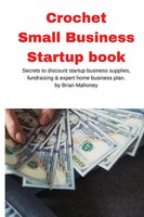 Brian Mahoney | Crochet Small Business Startup Book | Taschenbuch | Englisch