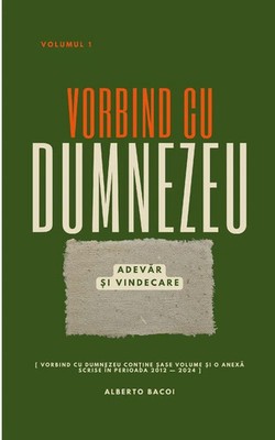 Vorbind cu Dumnezeu vol. 1 Adev¿r ¿i Vindecare Alberto Bacoi Taschenbuch 2025