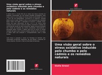 Giulia Grassi | Uma VisãO Geral Sobre O Stress Oxidativo Induzido Pelo Chumbo...