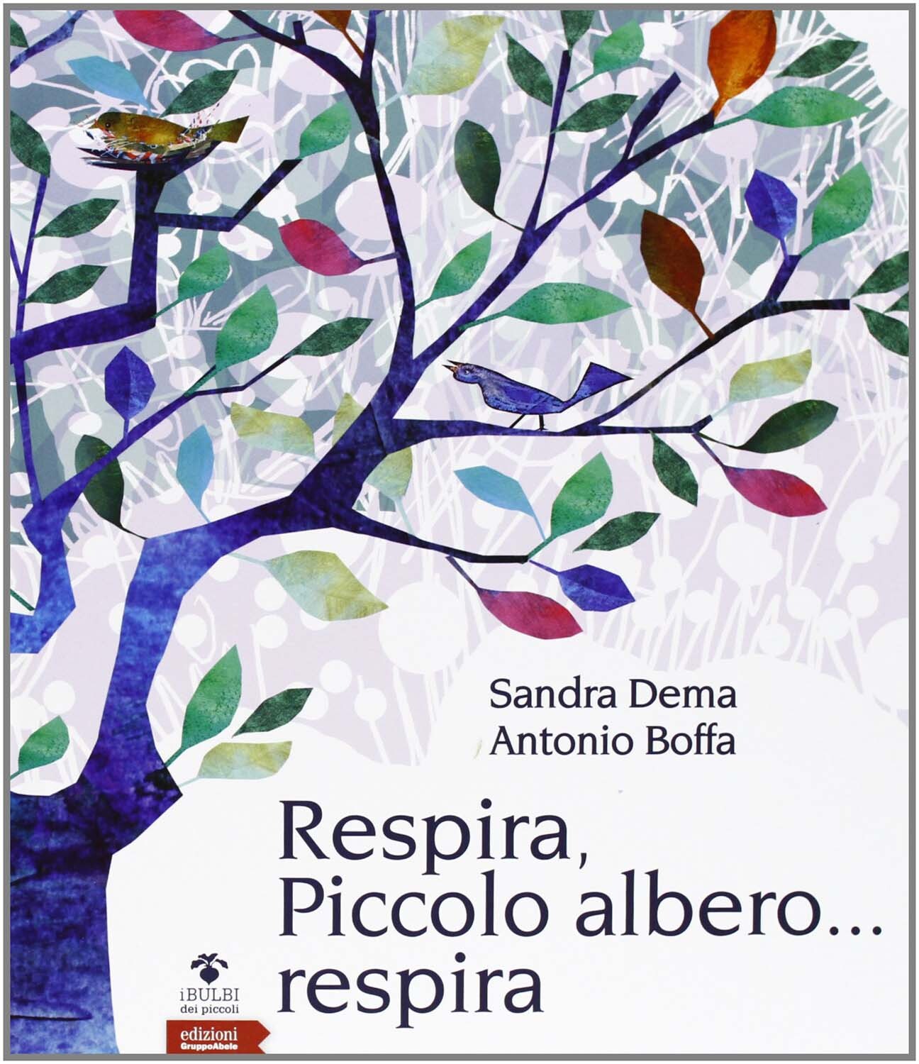 Libri Sandra Dema / Antonio Boffa - Respira, Piccolo Albero... Respira. Ediz. Il