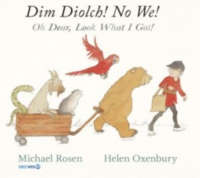 Dim Diolch! No We! / Oh Dear, Look what I got! by Michael Rosen Hardback