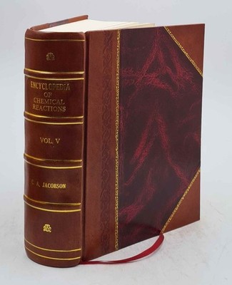 Encyclopedia of chemical reactions compiled and edited by C. A.  [Leather Bound]