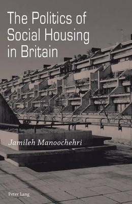 The Politics of Social Housing in Britain | Jamileh Manoochehri | Taschenbuch