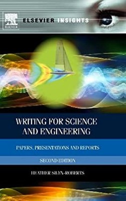 Writing for Science and Engineering : Papers, Presentations and R