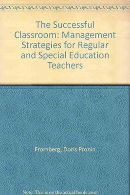 The Successful Classroom : Management Strategies for Regular and