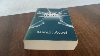 			From Death Row with Love (Signed.), Aczel, Margot, Pirata Publish		