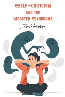 Self-Criticism and the Imposter Syndrome by Iv?n Salvaterra Paperback Book